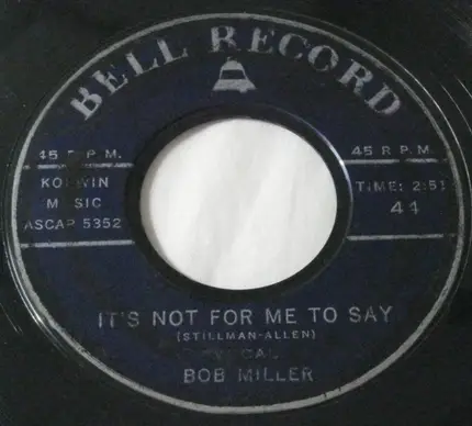 Bob Miller - It's Not For Me To Say / Wonderful! Wonderful!