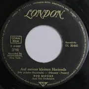 7'' - Bob Moore And His Orchestra - Auf Meiner Kleinen Hacienda / Mexicali Rose