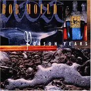 Bob Mould - Poison Years