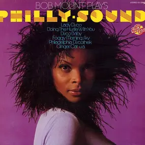 Bob Mount - Bob Mount Plays Philly-Sound