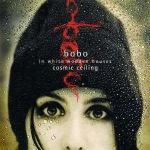Bobo In White Wooden Houses - Cosmic Ceiling