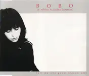 Bobo in White Wooden Houses - Tell Me One Good Reason Why