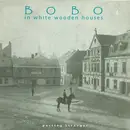 LP - Bobo In White Wooden Houses - Passing Stranger
