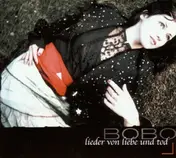 Bobo - Lieder von Liebe und Tod