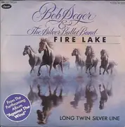 7'' - Bob Seger And The Silver Bullet Band - Fire Lake