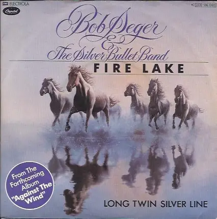 Bob Seger And The Silver Bullet Band - Fire Lake