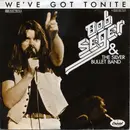 7'' - Bob Seger And The Silver Bullet Band - We've Got Tonite