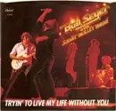7'' - Bob Seger And The Silver Bullet Band - Tryin' To Live My Life Without You