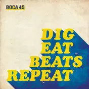 Boca 45 - Dig Eat Beat Repeat