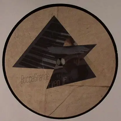Bocca Grande - Even If/ Larry Heard & Morning Factory R