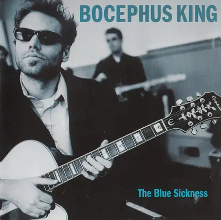 Bocephus King & The Rigalattos - The Blue Sickness