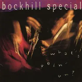 Bockhill Special - What's Goin' On