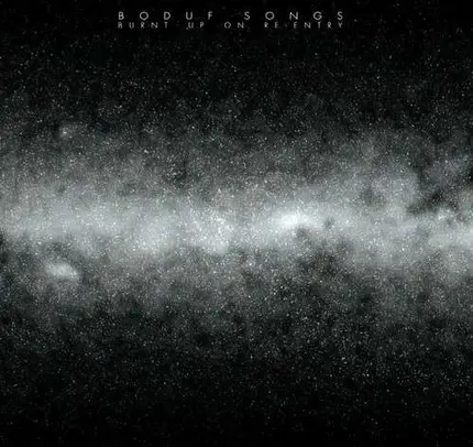 Boduf Songs - Burnt Up on Re-Entry