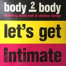12inch Vinyl Single - Body 2 Body Featuring Donnell Rush & Chantay Savage - Let's Get Intimate - no cover