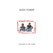 Body Power - Dancing In The Tears