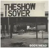 7inch Vinyl Single - Body/Head - The Show Is Over - Signed by Christopher Wool