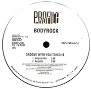 Bodyrock - Groove With You Tonight / Crush Sounds