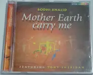 Bodhi Khalid Featuring Tony Sheridan - Mother Earth Carry Me