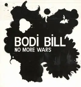 Bodi Bill - No More Wars