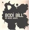 LP - Bodi Bill - No More Wars - Ltd. Edition