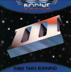 Bodine - Three Times Running