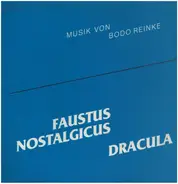 Bodo Reinke - Faustus Nostalgicus / Dracula