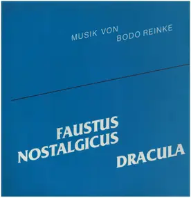 Bodo Reinke - Faustus Nostalgicus / Dracula