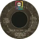 7'' - Bo Donaldson & The Heywoods - Who Do You Think You Are / Fool's Way Of Lovin'