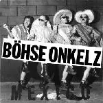 Böhse Onkelz - Mexico