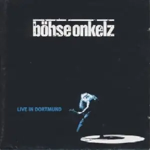 Böhse Onkelz - Live In Dortmund