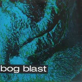Bog Blast - Miss Conception / Foot The Bill