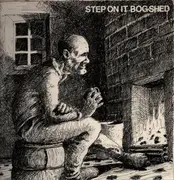 LP - Bog-Shed - Step On It