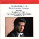 CD - Bohuslav Martinů - Symphony No. 5 • Fantaisies Symphoniques (Symphony No. 6)