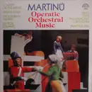 LP - Martinů - Operatic Orchestral Music