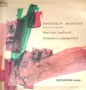 LP - Bohuslav Martinů - Miloslav Bureš - Romance Z Pampelišek / Otvírání Studánek