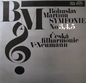 Bohuslav Martinu - Symfonie No 3, 4, 5