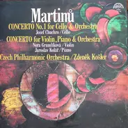 Bohuslav Martinů - Concerto No. 1 For Cello & Orchestra / Concerto For Violin, Piano & Orchestra