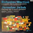 LP - Bohuslav Martinu,Jaroslav Jezek / Musici de Praga a.o. - II. Concerto for piano and orch. , Fantasia for piano and orch.