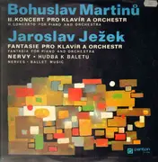 LP - Bohuslav Martinu,Jaroslav Jezek / Musici de Praga a.o. - II. Concerto for piano and orch. , Fantasia for piano and orch.