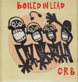 Boiled in Lead - Orb