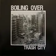 7inch Vinyl Single - Boiling Over - Trash City - clear vinyl