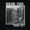 7'' - Boiling Over - Trash City (green/Black) - green/Black