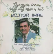 Bojtor Imre - Gyergyón Innen, Vagy Még Azon Is Túl