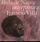Bola de Nieve - Interpreta A Ignacio Villa
