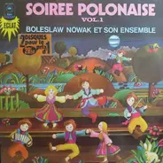 Boleslaw Nowak Et Son Ensemble Polonais - Soiree Polonaise Vol.1