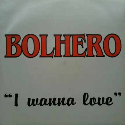 Bolhero - I Wanna Love