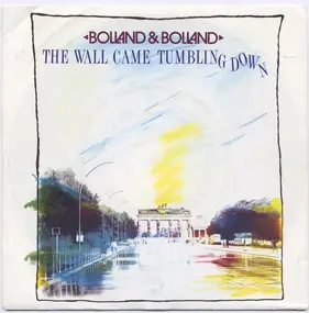 Bolland & Bolland - The Wall Came Tumbling Down