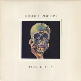 The Bollock Brothers - Faith Healer