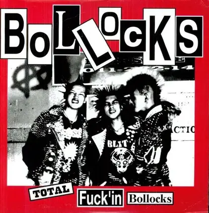 BOLLOCKS - TOTAL FUCK'IN BOLL..-10'-