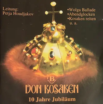 Bolschoi Don Kosaken Leitung Petja Houdjakov - 10 Jahre Jubiläum